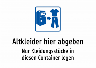 Altkleider hier abgeben - Nur Kleidungsstücke in diesen Container legen