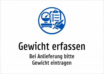 Gewicht erfassen - Bei Anlieferung bitte Gewicht eintragen