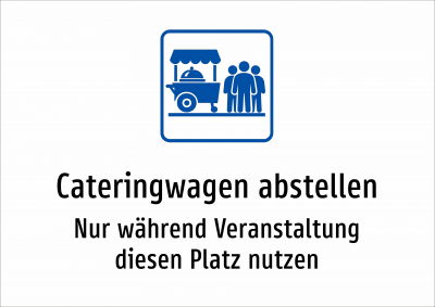 Cateringwagen abstellen - Nur während Veranstaltung diesen Platz nutzen