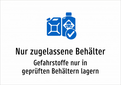 Nur zugelassene Behälter - Gefahrstoffe nur in geprüften Behältern lagern