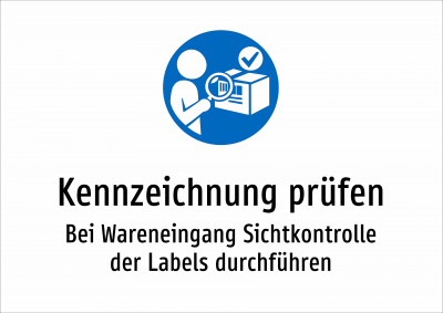 Kennzeichnung prüfen - Bei Wareneingang Sichtkontrolle der Labels durchführen