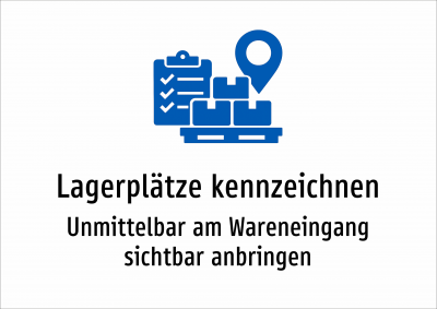 Lagerplätze kennzeichnen - Unmittelbar am Wareneingang sichtbar anbringen
