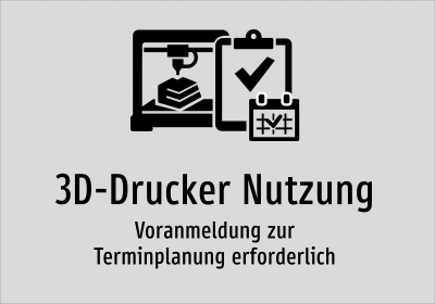3D-Drucker Nutzung - Voranmeldung zur Terminplanung erforderlich