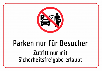 Parken nur für Besucher - Zutritt nur mit Sicherheitsfreigabe erlaubt