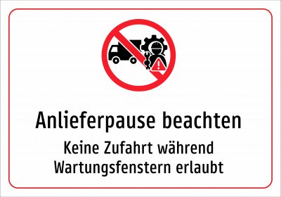 Anlieferpause beachten - Keine Zufahrt während Wartungsfenstern erlaubt