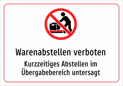 Warenabstellen verboten - Kurzzeitiges Abstellen im Übergabebereich untersagt