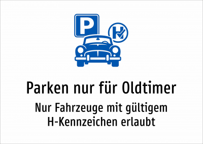 Parken nur für Oldtimer - Nur Fahrzeuge mit gültigem H-Kennzeichen erlaubt