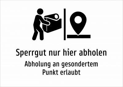Sperrgut nur hier abholen - Abholung an gesondertem Punkt erlaubt