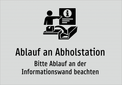 Ablauf an Abholstation - Bitte Ablauf an der Informationswand beachten