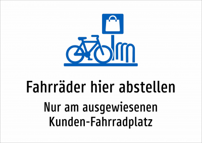 Fahrräder hier abstellen - Nur am ausgewiesenen Kunden-Fahrradplatz