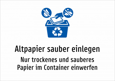 Altpapier sauber einlegen - Nur trockenes und sauberes Papier im Container einwerfen