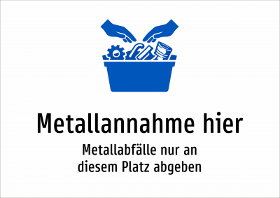 Metallannahme hier - Metallabfälle nur an diesem Platz abgeben