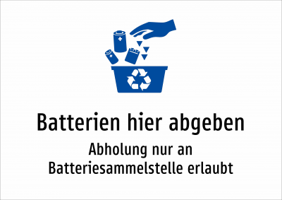 Batterien hier abgeben - Abholung nur an Batteriesammelstelle erlaubt