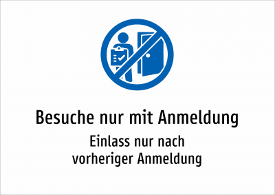 Besuche nur mit Anmeldung - Einlass nur nach vorheriger Anmeldung