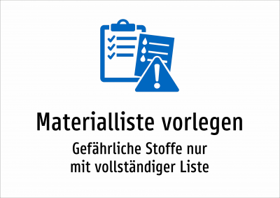 Materialliste vorlegen - Gefährliche Stoffe nur mit vollständiger Liste