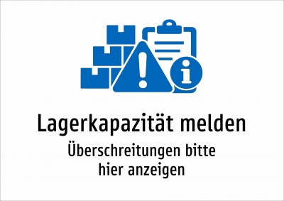 Lagerkapazität melden - Überschreitungen bitte hier anzeigen
