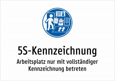 5S-Kennzeichnung - Arbeitsplatz nur mit vollständiger Kennzeichnung betreten