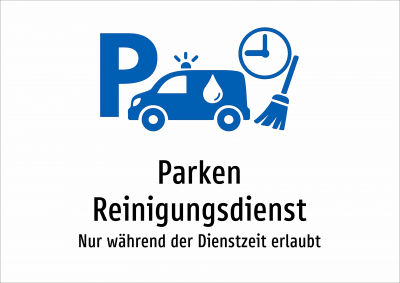 Parken Reinigungsdienst - Nur während der Dienstzeit erlaubt