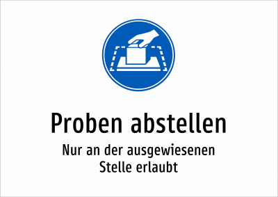 Proben abstellen - Nur an der ausgewiesenen Stelle erlaubt
