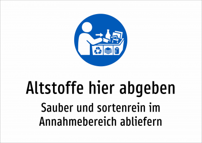 Altstoffe hier abgeben - Sauber und sortenrein im Annahmebereich abliefern