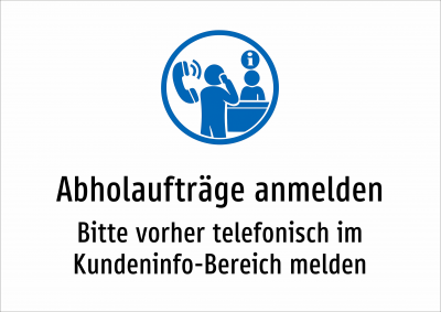 Abholaufträge anmelden - Bitte vorher telefonisch im Kundeninfo-Bereich melden