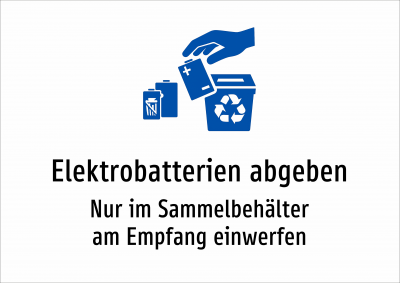 Elektrobatterien abgeben - Nur im Sammelbehälter am Empfang einwerfen