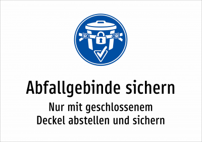 Abfallgebinde sichern - Nur mit geschlossenem Deckel abstellen und sichern