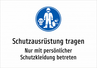 Schutzausrüstung tragen - Nur mit persönlicher Schutzkleidung betreten