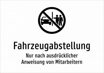 Fahrzeugabstellung - Nur nach ausdrücklicher Anweisung von Mitarbeitern