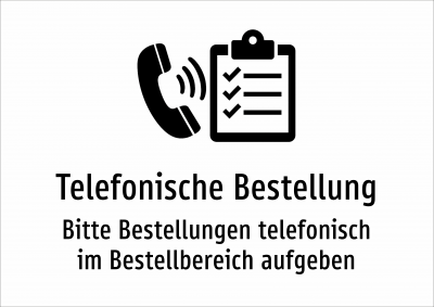 Telefonische Bestellung - Bitte Bestellungen telefonisch im Bestellbereich aufgeben