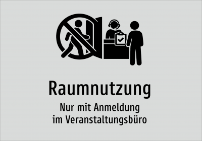 Raumnutzung - Nur mit Anmeldung im Veranstaltungsbüro