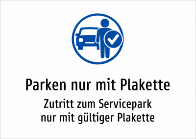 Parken nur mit Plakette - Zutritt zum Servicepark nur mit gültiger Plakette