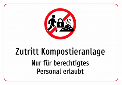 Zutritt Kompostieranlage - Nur für berechtigtes Personal erlaubt