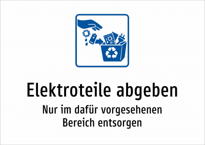 Elektroteile abgeben - Nur im dafür vorgesehenen Bereich entsorgen