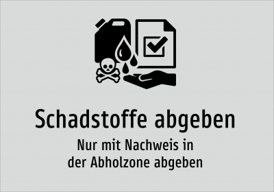 Schadstoffe abgeben - Nur mit Nachweis in der Abholzone abgeben