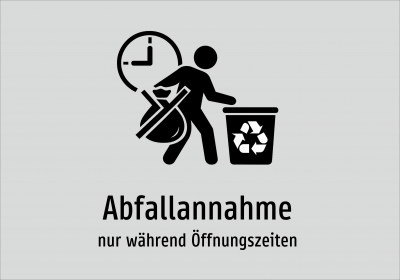 Abfallannahme - nur während Öffnungszeiten