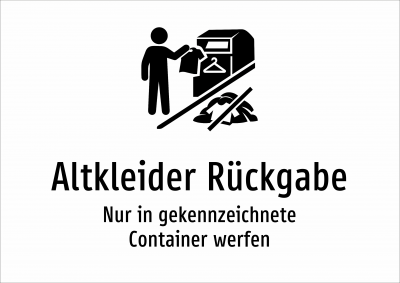 Altkleider Rückgabe - Nur in gekennzeichnete Container werfen