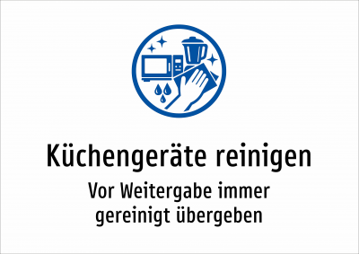 Küchengeräte reinigen - Vor Weitergabe immer gereinigt übergeben