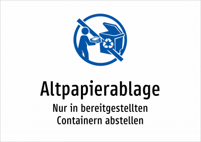 Altpapierablage - Nur in bereitgestellten Containern abstellen