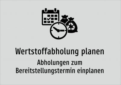 Wertstoffabholung planen - Abholungen zum Bereitstellungstermin einplanen