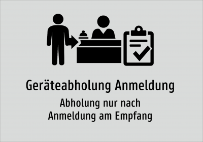 Geräteabholung Anmeldung - Abholung nur nach Anmeldung am Empfang