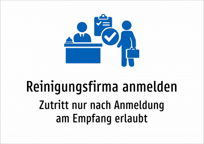 Reinigungsfirma anmelden - Zutritt nur nach Anmeldung am Empfang erlaubt