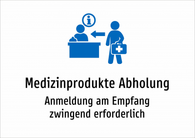 Medizinprodukte Abholung - Anmeldung am Empfang zwingend erforderlich