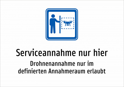 Serviceannahme nur hier - Drohnenannahme nur im definierten Annahmeraum erlaubt