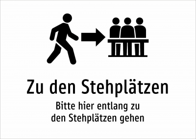 Zu den Stehplätzen - Bitte hier entlang zu den Stehplätzen gehen