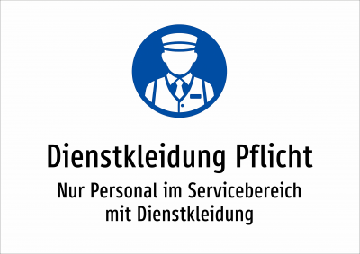 Dienstkleidung Pflicht - Nur Personal im Servicebereich mit Dienstkleidung