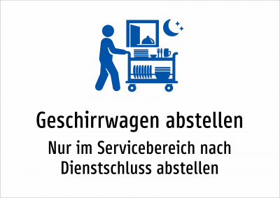Geschirrwagen abstellen - Nur im Servicebereich nach Dienstschluss abstellen