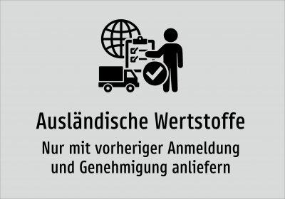 Ausländische Wertstoffe - Nur mit vorheriger Anmeldung und Genehmigung anliefern