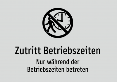 Zutritt Betriebszeiten - Nur während der Betriebszeiten betreten