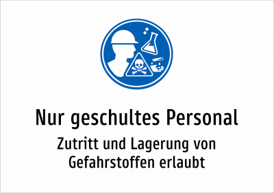 Nur geschultes Personal - Zutritt und Lagerung von Gefahrstoffen erlaubt